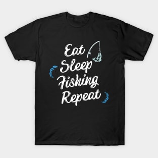 Eat Sleep Fishing Repeat - Gift For Fish Fishing Lovers, Fisherman T-Shirt